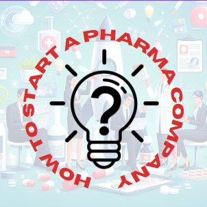 Pharma Company , How to start a Pharma company, R&D, FDA Approval Process