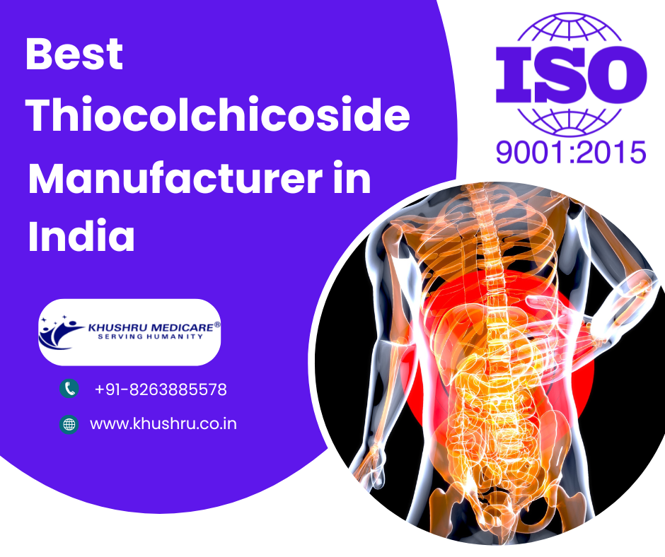 Best Thiocolchicoside Manufacturer in India